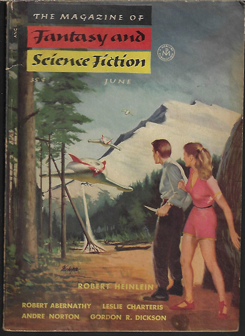 F&SF (ROBERT A. HEINLEIN; ROBERT ABDERNATHY; GORDON R. DICKSON; MICHAEL SHAARA; LESLIE CHARTERIS; ANDRE NORTON; LEVI CROW - AKA MANLY WADE WELLMAN; RUTH LAURA WAINWRIGHT; T. S. WATT) - The Magazine of Fantasy and Science Fiction (F&Sf): June 1954 (