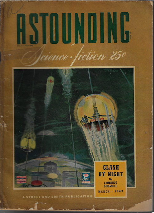 ASTOUNDING (LAWRENCE O'DONNELL - AKA C. L. MOORE & HENRY KUTTNER; CLIFFORD D. SIMAK; LEWIS PADGETT - AKA C. L. MOORE & HENRY KUTTNER; H. H. HOLMES - AKA ANTHONY BOUCHER; A. E. VAN VOGT) - Astounding Science Fiction: March, Mar. 1943 (