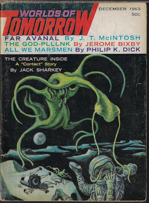 WORLDS OF TOMORROW (JULIAN F. GROW; JACK SHARKEY; FRED SABERHAGEN; J. T. MCINTOSH; JEROME BIXBY; ROGER ZELAZNY; L. J. STECHER; PHILIP K. DICK; MICHAEL GIRSDANSKY) - Worlds of Tomorrow: December, Dec. 1963 (