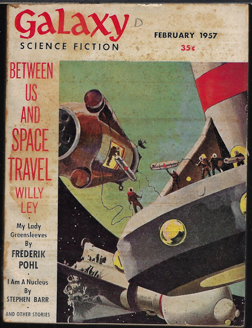 GALAXY (FREDERIK POHL; CHRISTOPHER ANVIL; STEPHEN BARR; ROBERT SHECKLEY; THOMAS N. SCORTIA; WILLY LEY) - Galaxy Science Fiction: February, Feb. 1957