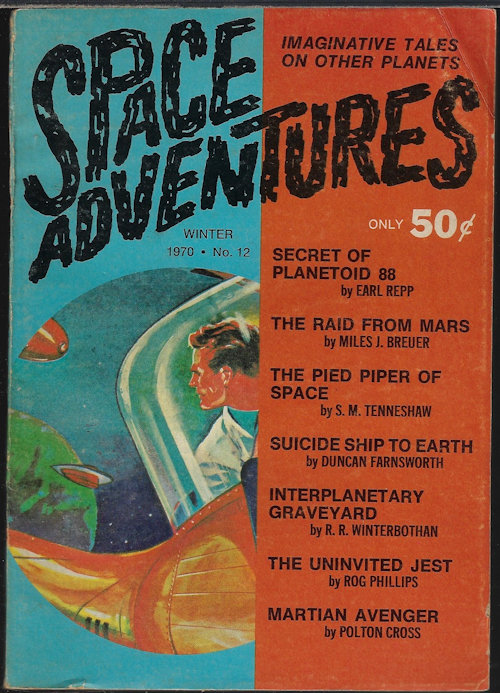 SPACE ADVENTURES (ED EARL REPP; MILES J. BREUER; DUNCAN FARNSWORTH - AKA DAVID WRIGHT O'BRIEN; ROG PHILLIPS; POLTON CROSS - AKA JOHN RUSSELL FEARN; R. R. WINTERBOTHAM; S. M. TENNESHAW) - Space Adventures: Winter 1970, No. 12