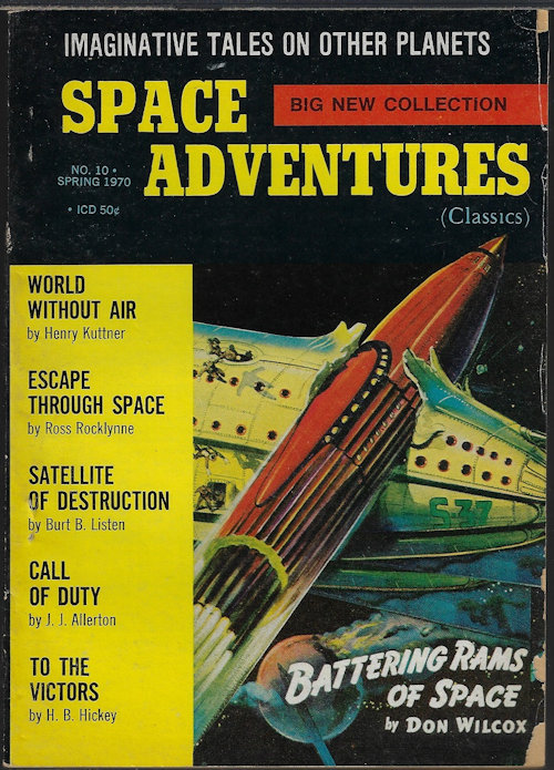 SPACE ADVENTURES (DON WILCOX; BURT B. LISTEN; J. J. ALLERTON; H. B. HICKEY; THORNTON AYRE; ROSS ROCKLYNNE; HENRY KUTTNER) - Space Adventures: Spring 1970, No. 10
