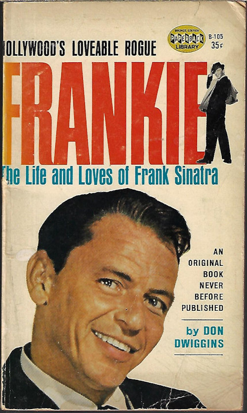 DWIGGINS, DON - The Life and Loves of Frank Sinatra