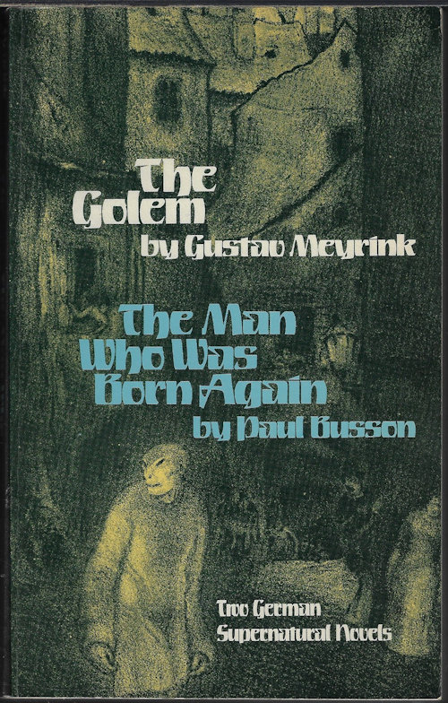 MEYRINK, GUSTAV & BUSSON, PAUL - The Golem & the Man Who Was Born Again