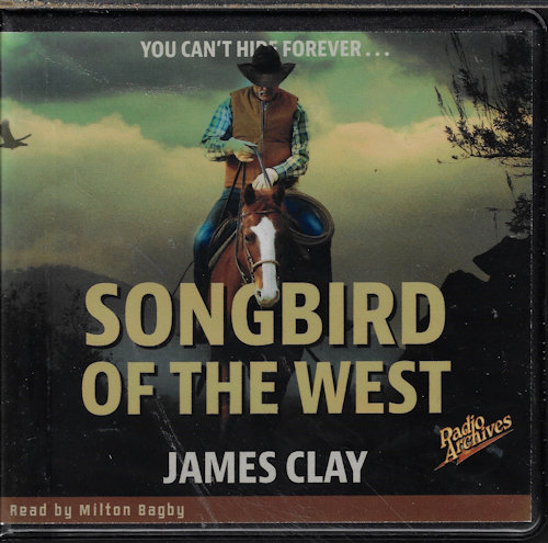 CLAY, JAMES - Songbird of the West