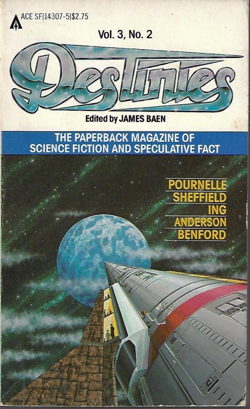 BAEN, JAMES (EDITOR)(CHARLES SHEFFIELD; DAVID DRAKE; DAVID LANGFORD; GREGORY BENFORD; FRED SABERHAGEN; CHARLES SHEFFIELD AND YOJI KONDO; DEAN ING; KARL PFLOCK; FREDERK POHL; POUL ANDERSON; JAMES BAEN - Destinies the Science Fiction Magazine: Vol. 3, No. 2 (1981)