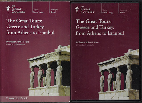 HALE, PROFESSOR JOHN R. - The Great Tours: Greece and Turkey, from Asthens to Istanbul (the Great Courses)