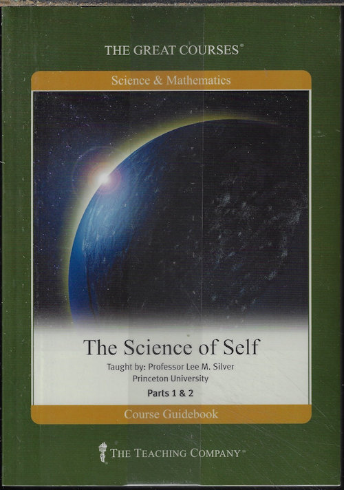 SILVER, PROFESSOR LEE M. - The Science of Self Parts 1 & 2 (the Great Courses)