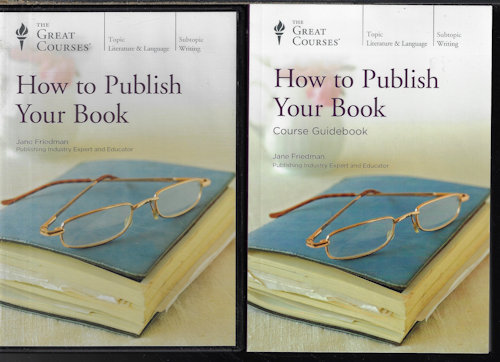 FRIEDMAN, JANE - How to Publish Your Book (the Great Courses)