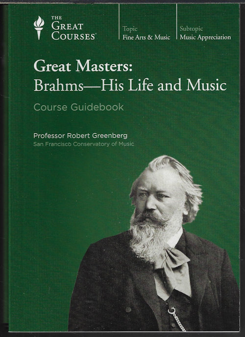 GREENBERG, PROFESSOR ROBERT - Great Masters: Brahms - His Life and Music (the Great Courses)