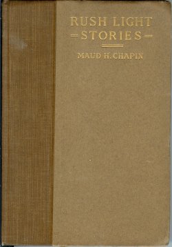 CHAPIN, MAUD H. - Rush Light Stories