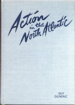 GILPATRIC, GUY - Action in the North Pacific