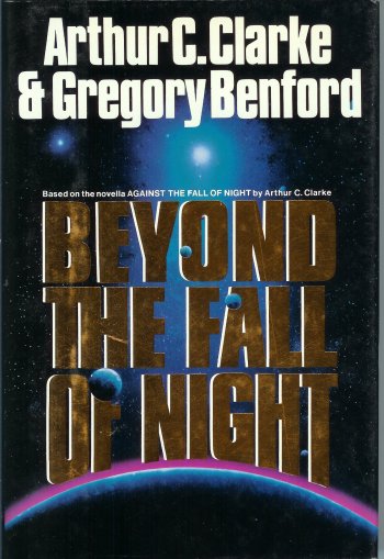 CLARKE, ARTHUR C. & BENFORD, GREGORY - Beyond the Fall of Night