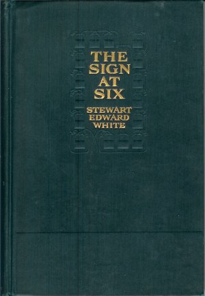 WHITE, STEWART EDWARD - The Sign at Six