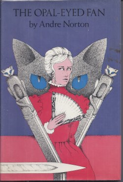 NORTON, ANDRE - The Opal-Eyed Fan