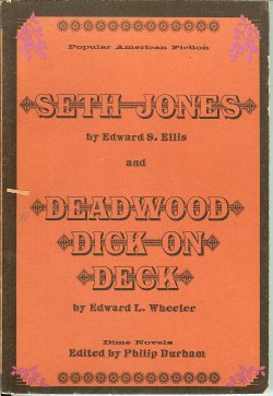 ELLIS, EDWARD S. & WHEELER, EDWARD L. (EDITED BY PHILIP DURHAM) - Seth Jones and Deadwood Dick on Deck