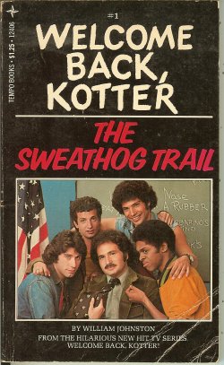 JOHNSTON, WILLIAM - The Sweathog Trail; Welcome Back, Kotter #1
