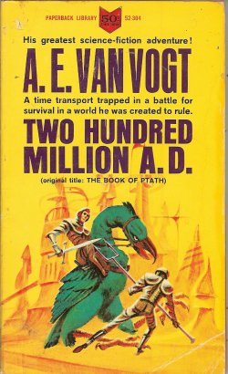 VAN VOGT, A. E. - Two Hundred Million A.D. (Vt. The Book of Ptath )