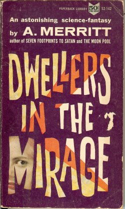 MERRITT, A. - Dwellers in the Mirage