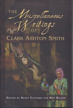 SMITH, CLARK ASHTON - The Miscellaneous Writings of Clark Ashton Smith
