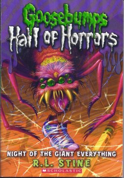STINE, R. L. - Night of the Giant Everything: Goosebumps Hall of Horrors