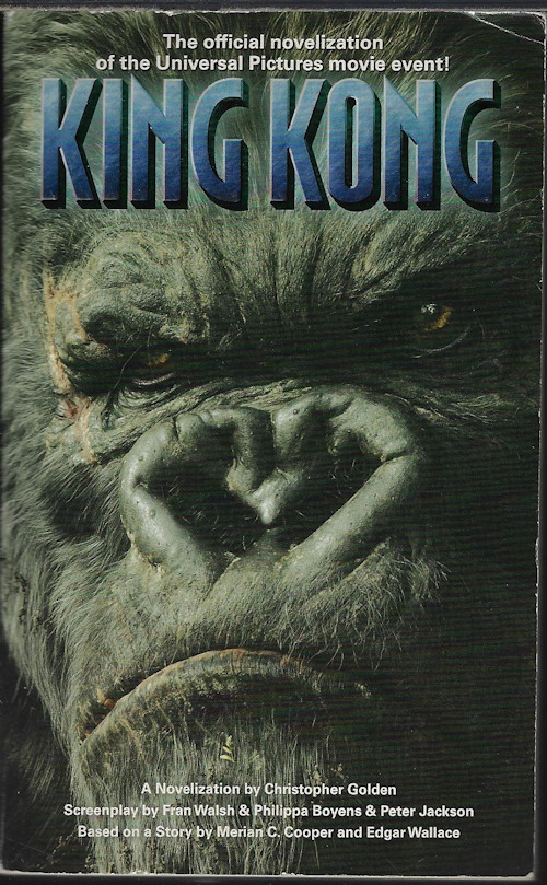 GOLDEN, CHRISTOPHER (BASED ON STORY BY EDGAR WALLACE & MERIAN C. COOPER; SCREENPLAY BY FRAN WALSH & PHILLIPA BOYENS & PETER JACKSON) - King Kong