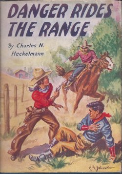 HECKELMANN, CHARLES N. - Danger Rides the Range