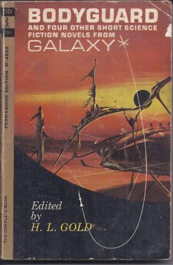GOLD, H. L. (EDITOR)(CHRISTOPHER GRIMM; CLIFFORD D. SIMAK; F. L. WALLACE; DANIEL F. GALOUYE; FREDERIK POHL) - Bodyguard and Four Other Short Science Fiction Novels from Galaxy