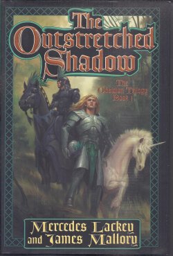 LACKEY, MERCEDES & MALLORY, JAMES - The Outstretched Shadow; the Obsidian Trilogy Book 1