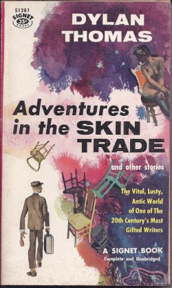 THOMAS, DYLAN - Adventures in the Skin Trade