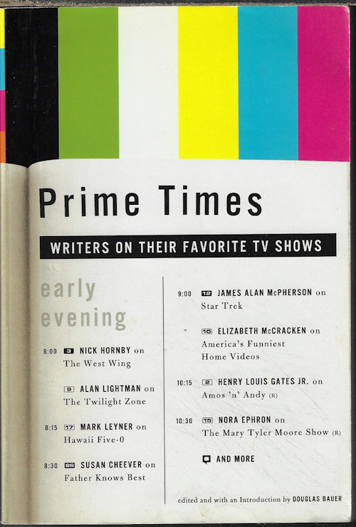 BAUER, DOUGLAS (EDITOR) - Prime Times; Writers on Their Favorite Tv Shows