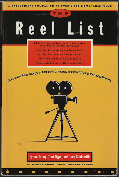 ARANY, LYNNE & DYJA, TOM & GOLDSMITH, GARY - The Reel List; an Irreverent Guide Arranged by Uncommon Categories, from Rock 'n' Roll to Revisionist Westerns