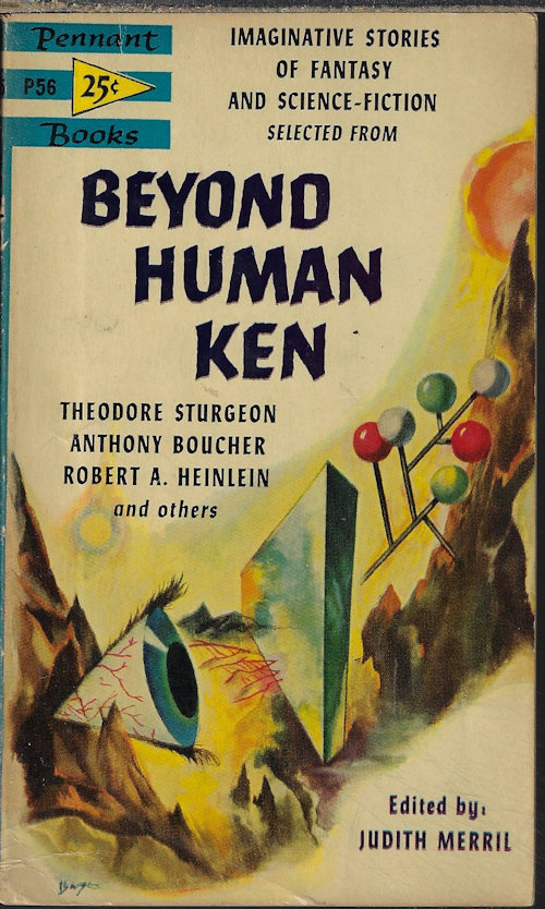 MERRIL, JUDITH (EDITOR)(WILLIAM TENN; MALCOLM JAMESON; ERIC FRANK RUSSELL; JAMES BLISH; ROBERT A. HEINLEIN; ANTHONY BOUCHER; MURRAY LEINSTER; IDRIS SEABRIGHT; MARK CLIFTON; JOHN CHRISTOPHER; LAURENCE MANNING; THEODORE STURGEON) - Beyond Human Ken (Selections from)