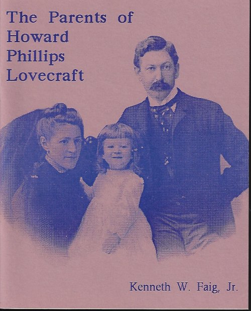 FAIG, KENNETH W. JR. - The Parents of Howard Phillips Lovecraft