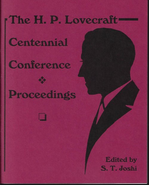 JOSHI, S. T. (EDITOR)(H. P. LOVECRAFT RELATED) - The H.P. Lovecraft Centennial Conference Proceedings
