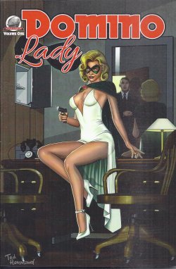 FORTIER, RON (EDITOR)(GREG HATCHER; GENE MAYERS; TIM HOLTER BUCKNER; KEVIN FINDLEY) - Domino Lady Volume One