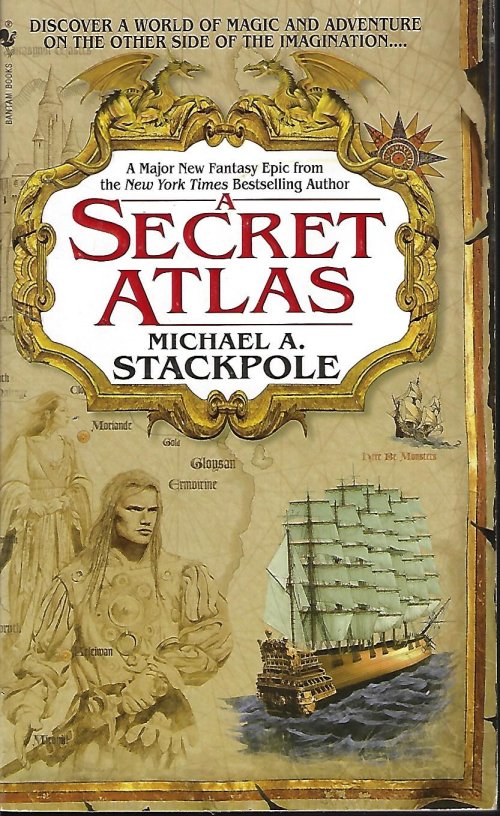 STACKPOLE, MICHAEL A. - A Secret Atlas: Book One of the Age of Discovery