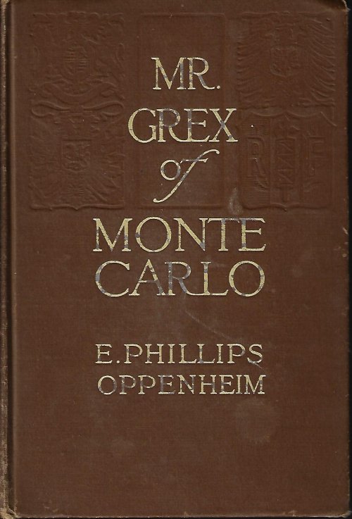 OPPENHEIM, E. PHILLIPS - Mr. Grex of Monte Carlo
