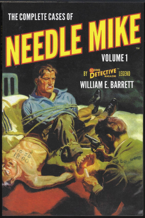 BARRETT, WILLIAM E. - The Complete Cases of Needle Mike Volume 1