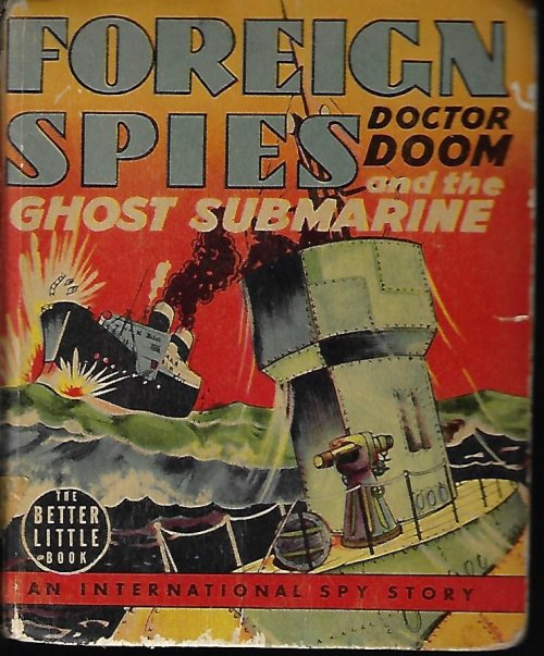 VANE, CONRAD - Foreign Spies: Doctor Doom and the Ghost Submarine (Big Little Book)