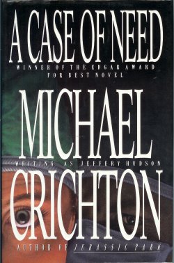 CRICHTON, MICHAEL (WRITING AS JEFFREY HUDSON) - A Case of Need