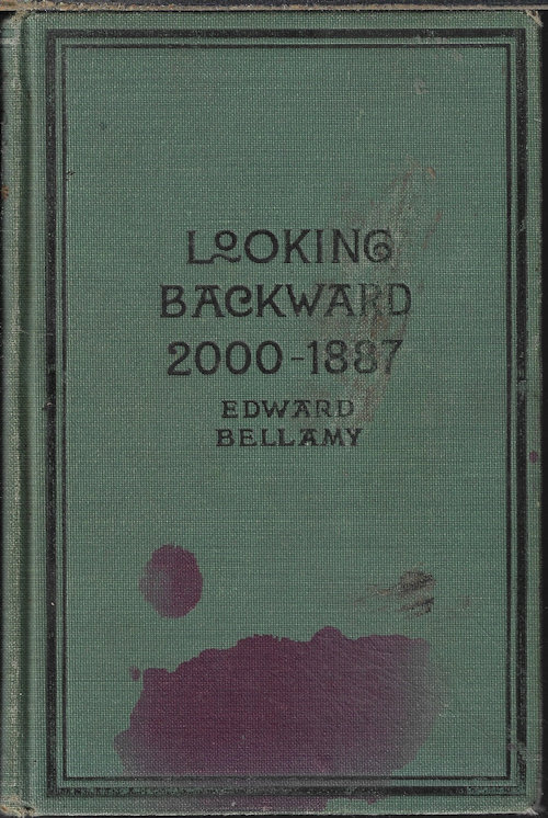 BELLAMY, EDWARD - Looking Backward, 2000 - 1887
