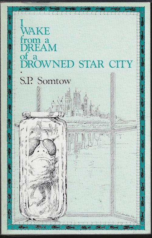 SOMTOW, S. P. - I Wake from a Dream of a Drowned Star City