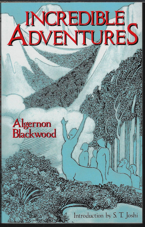 BLACKWOOD, ALGERNON - Incredible Adventures