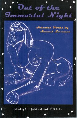 LOVEMAN, SAMUEL (S. T. JOSHI & DAVID E. SCHULTZ, EDITORS) - Out of the Immortal Night