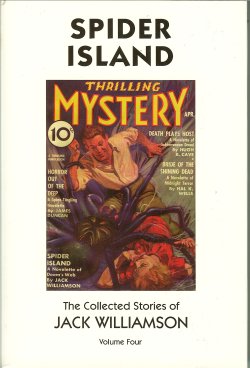 WILLIAMSON, JACK - Spider Island; the Collected Stories of Jack Williamson Volume Four