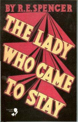SPENCER, R. E. / RANSOME, ARTHUR - The Lady Who Came to Stay / the Elixir of Life (Lovecraft's Library Series)