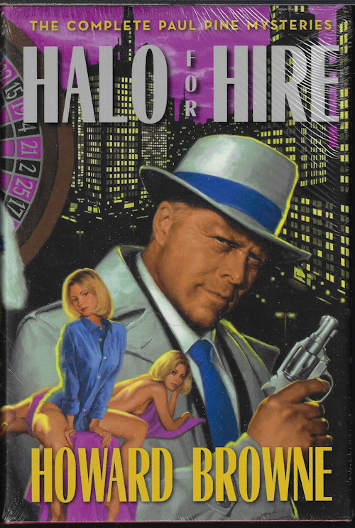 BROWNE, HOWARD (EDITED BY STEPHEN HAFFNER) - Halo for Hire; the Complete Paul Pine Mysteries