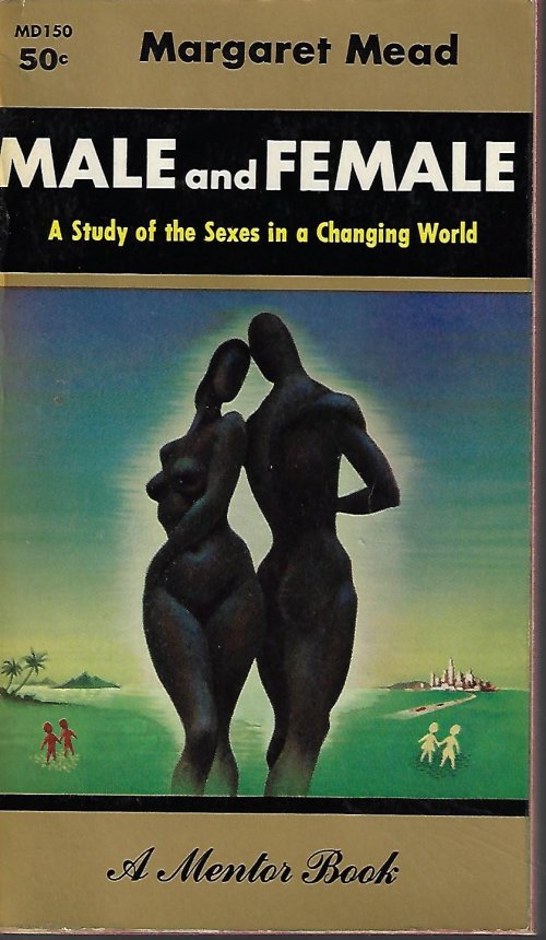 MEAD, MARGARET - Male and Female; a Study of the Sexes in a Changing World