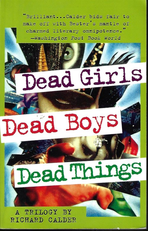 CALDER, RICHARD - Dead Girls; Dead Boys; Dead Things (Omnibus of the Three Novels in the Trilogy)